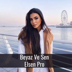 Elsen Pro - Beyaz Ve Sen