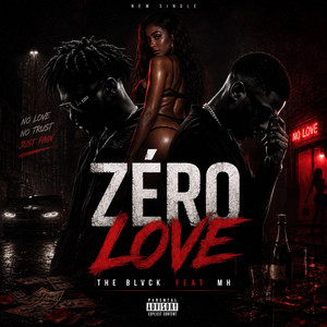 ZÉRO LOVE by Mh, THE BLVCK