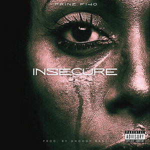 Insecure by Prince Fijo