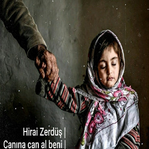 Hirai Zerdüş - Canına Can Al Beni