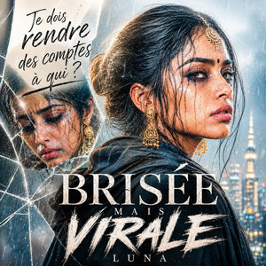 Brisée mais virale by LUNA.VOX
