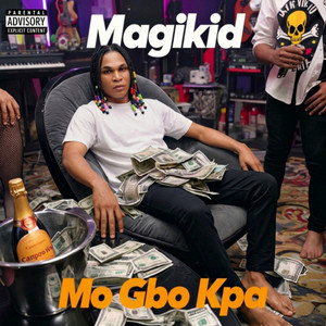 Mo Gbo Kpa by Magikid, Olivetheboy, Themyskaii