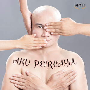 Aku Percaya by Anji