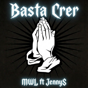 Basta Crer by MWL, JennyS