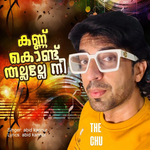 Abid Kannur - kann kond thallalle nee