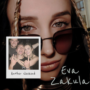 Another Weekend (feat. A1 Krashn) by Eva Zakula, A1 Krashn