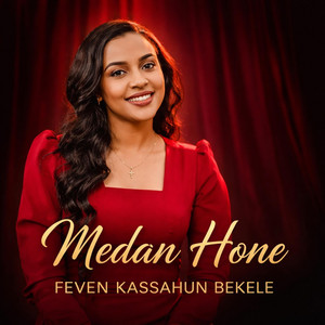 Feven Kassahun Bekele - Medan Hone
