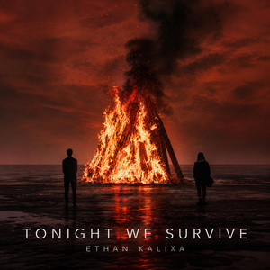 TONIGHT WE SURVIVE by Ethan Kalixa