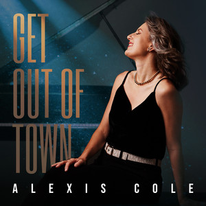 Get Out of Town by Alexis Cole