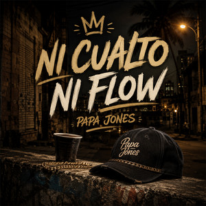 Ni cualto ni flow by papa jhones