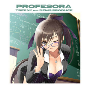 Profesora by DEMS PRODUCE, Treenty