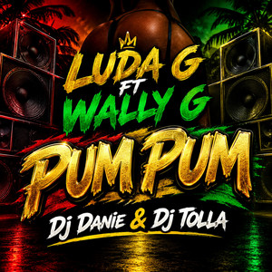 Luda g - wally g Pum pum Dj Danie & Dj Tolla by DJ DANIE