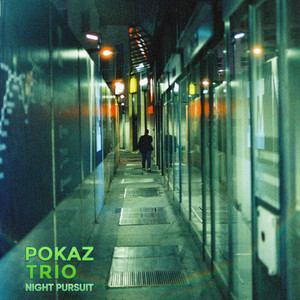 Pokaz Trio — Night Pursuit