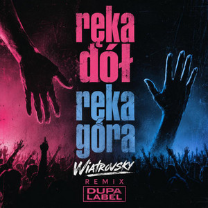 Ręka dół ręka góra Dupa Label (Remix) by Wiatrovsky