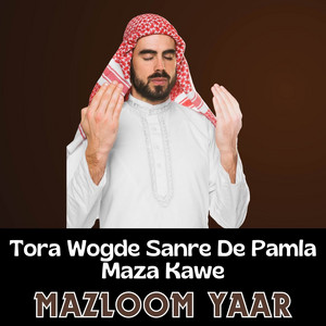 Mazloom Yaar - Tora Wogde Sanre De Pamla Maza Kawe
