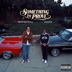 Something to Prove by The Underdawgs, DannyV, IRONCHEFWEEZ