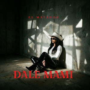 Dale mami by El Matador