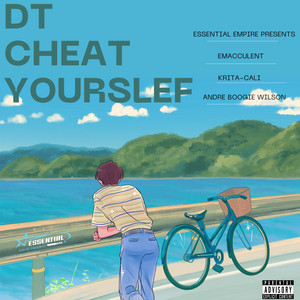 Dt Cheat Yourself by Emacculent, Kritacali Acclaimed, Andre 'Dre Boogie' Wilson