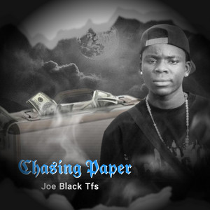 Joe Black Tfs - Chasing Paper