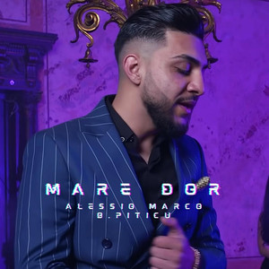 Alessio Marco - Mare dor (feat. B.Piticu)