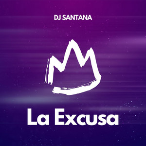 La Excusa by DJ SANTANA