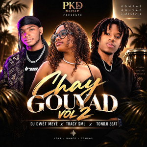 Chay Gouyad Vol2 by DJ DWÈT MEYÈ, TRACY SML, Tondji-Beat