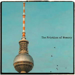 The Friction of Memory by Fleauxone
