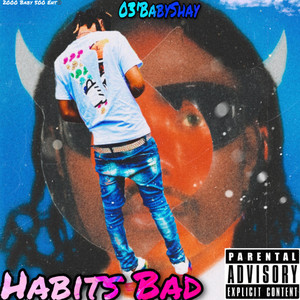 Habits Bad! - Single by 03'BabyShay | Spotify