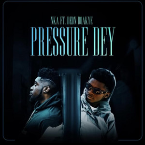Pressure Dey - original by NKA