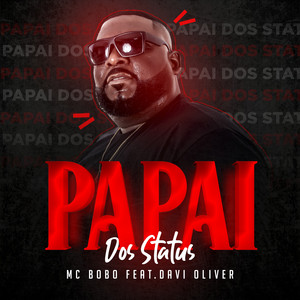Mc Bobô - Papai dos Status (feat. Davi Oliver)