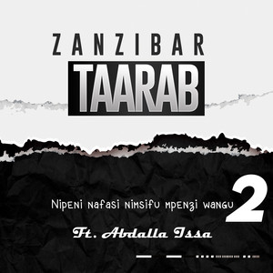 Zanzibar Taarab - Nipeni nafasi nimsifu mpenzi wangu 2 (feat. Abdalla Issa)