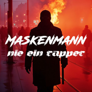 Maskenmann - Nie ein Rapper