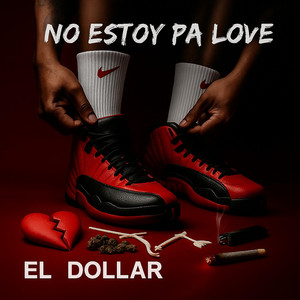 El Dollar - No Estoy Pa Love