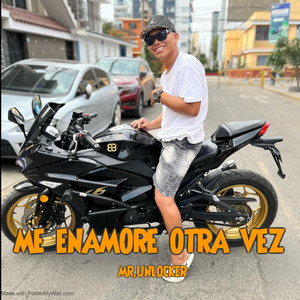 ME ENAMORE OTRA VEZ by MR.UNLOCKER