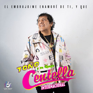 Toño y Su Grupo Centella - El Embrujo/Me Enamoré de ti, y Que (En Vivo)