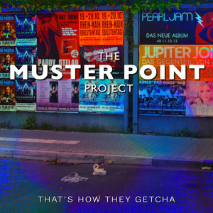 That's How They Getcha by The Muster Point Project