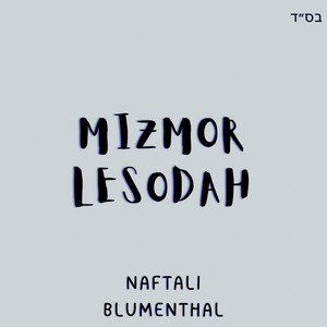Mizmor Lesodah by Naftali Blumenthal