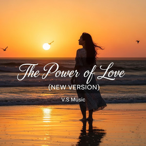 The Power of Love (NEW VERSION) by V.S Music