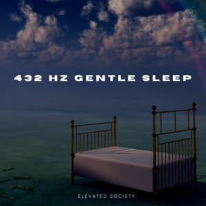 432 Hz Gentle Sleep by Elevated Society
