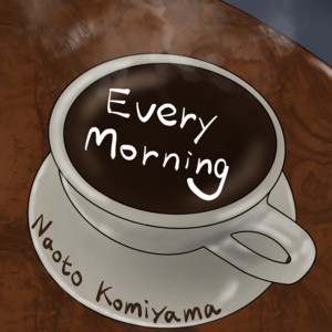 Every Morning by 小見山 直人