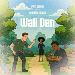 Pipa Junky - Wali den (feat. Djossa Daddy)