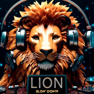 SLOW DOWN...Up... - Lion
