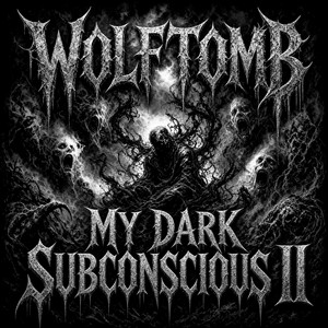 My Dark Subconscious II by WOLFTOMB