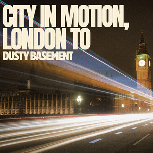 City in Motion, London to Go by Dusty Basement