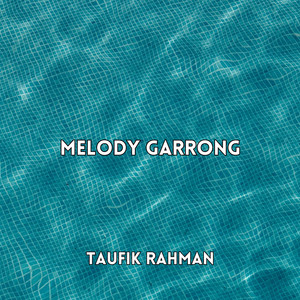 Melody Garongg by Taufik Rahman
