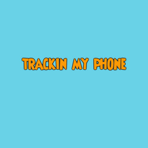 Trackin My Phone by Siggy RettS