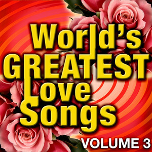 World's Greatest Love Songs - Vol. 3 cover