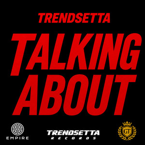 TALKING ABOUT by Trendsetta