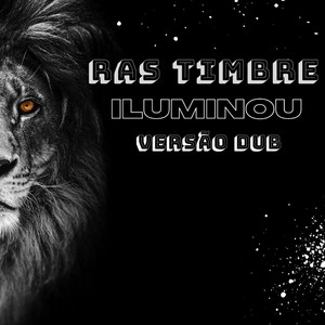 Iluminou Versão Dub by Ras Timbre