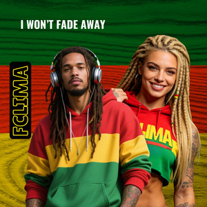 I Won’t Fade Away by FCLIMA